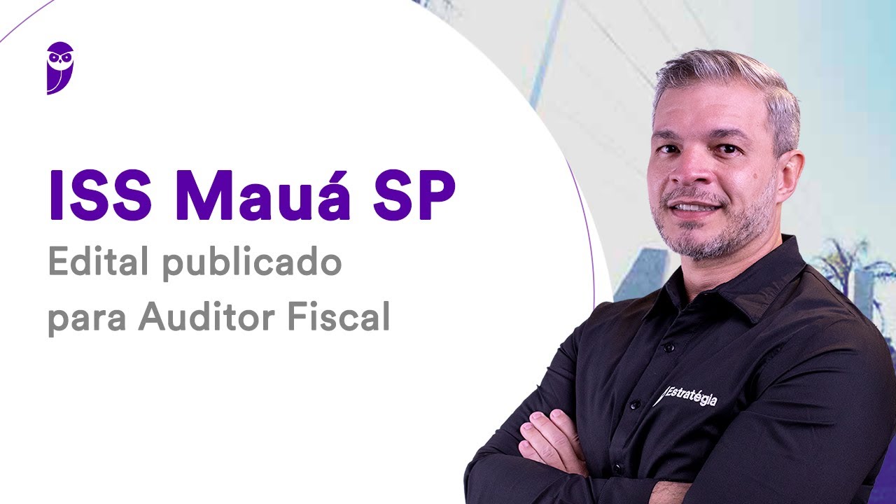 Concurso ISS Mauá SP: Edital publicado para Auditor Fiscal