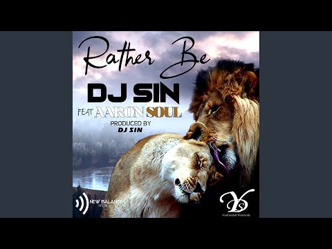 Rather Be (feat. Aaron Soul)