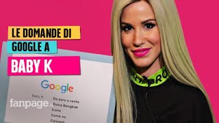 Baby K, Come no, Da zero a cento, struccata: la rapper risponde alle domande di Google