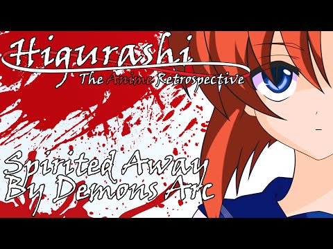 Higurashi: The Anime Retrospective - Spirited Away By Demons Arc (REUPLOAD)