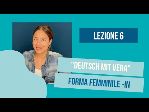 Lezione 6⎪la forma femminile con la desinenza in⎪Imparare il tedesco⎪Corso di tedesco