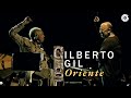 Gilberto Gil - "Oriente" (Ao Vivo) -  Concerto de Cordas e Máquinas de Ritmo
