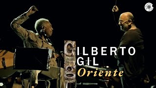 Gilberto Gil - &quot;Oriente&quot; (Ao Vivo) -  Concerto de Cordas e Máquinas de Ritmo