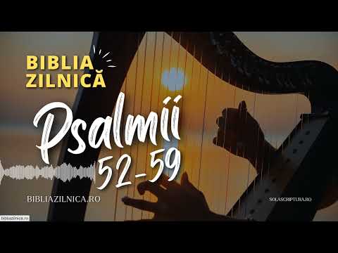 Biblia zilnică - Psalmii 52-59 - Biblia audio