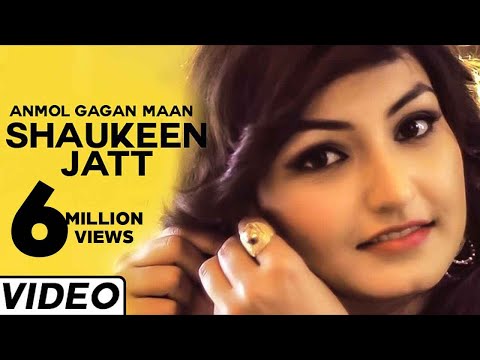 Shaukeen Jatt | (Official Music Video) | Anmol Gagan Maan | Songs 2015 | Jass Records