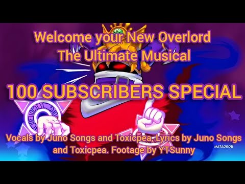 Welcome your New Overlord The Ultimate Musical