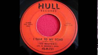THE BELTONES - OOF GOOF /  I TALK TO MY 1957 ECHO HULL 721