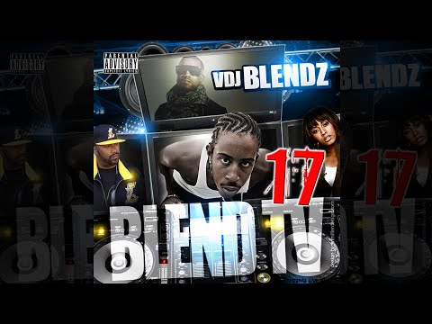 The Blendmaster presents... "Blend Tv 17" [Hip hop, Downsouth, Midwest, East West Coast Blends]