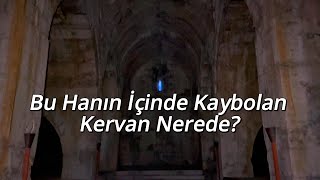 BURDUR | SUSUZHAN’IN KAYIP KERVANI: 700 YILLIK GIZEM