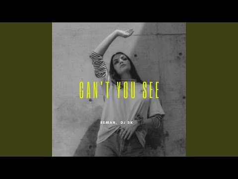 Can't You See (feat. DJ SKMA)