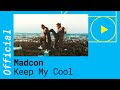 Madcon – Keep My Cool [Official Video]