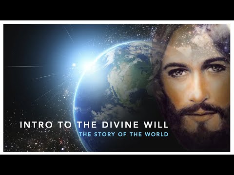 Intro to the Divine Will - The Story of the World