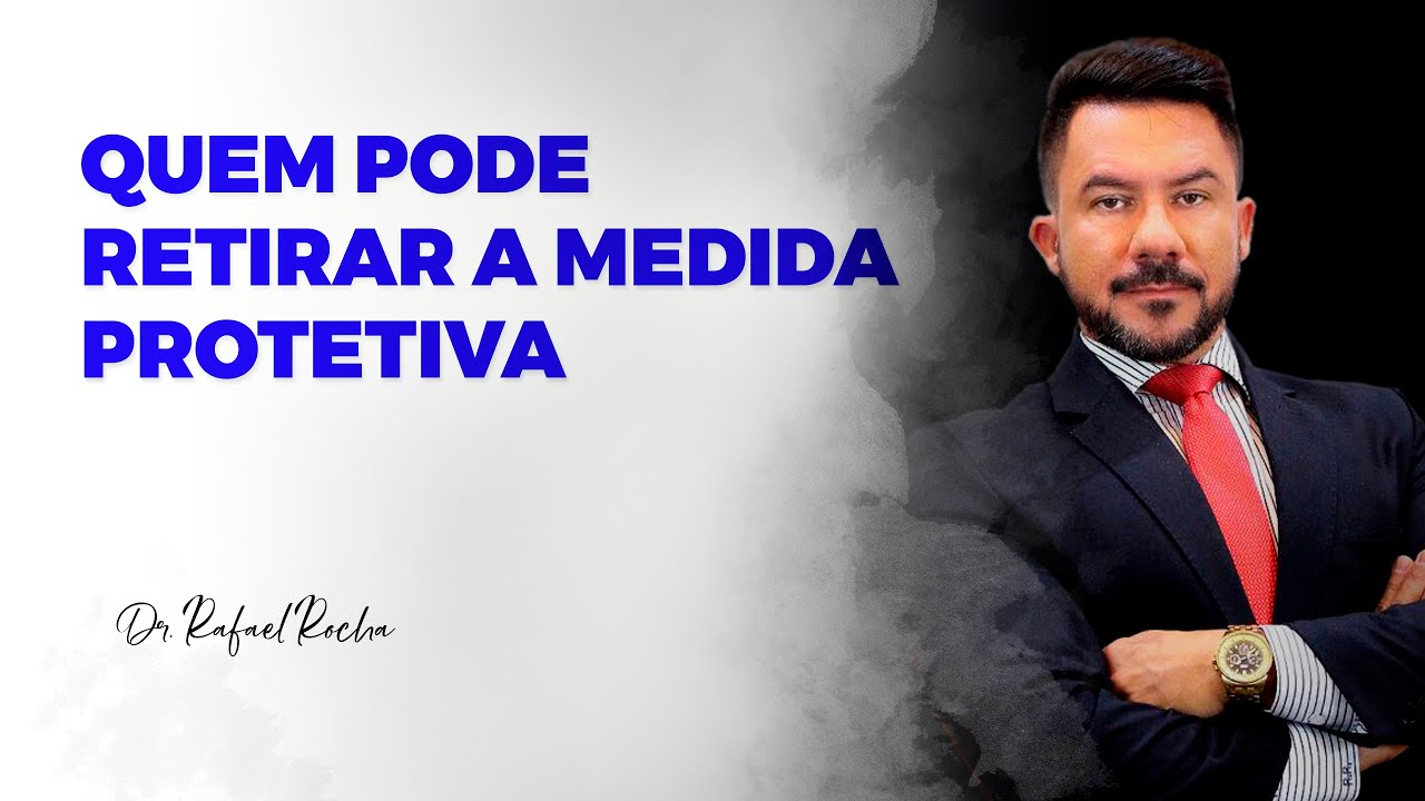 DICA DO ESPECIALISTA - Quem pode retirar a Medida Protetiva