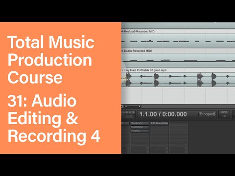 Total Music Production Course 31 63 Audio Editing Recording Part 4