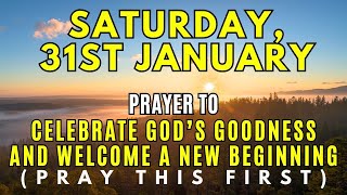 January 31st | Thank You, Lord | Powerful Morning Prayer to End the Month with Gratitude & Joy