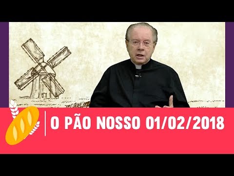 O Pão Nosso - 01/02/2018