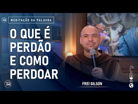 O que é perdão e como perdoar | (Mt 18, 21-35) #701- Meditação da Palavra