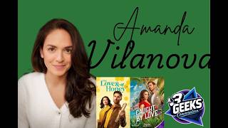 Amanda Villanova Talks Caught by Love, For Love and Honey & Hallmark Journey | 3 Geeks Podcast