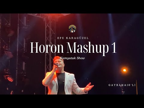 EFE KARAGÜZEL HORON MASHUP