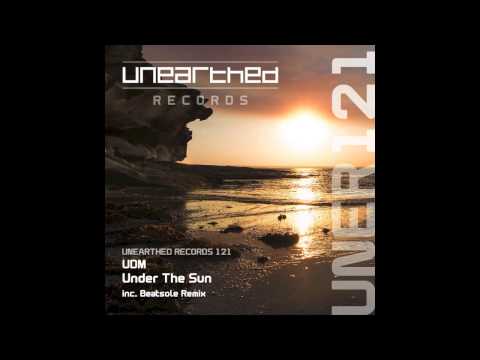 UDM - Under The Sun (Original Mix) [Unearthed Records]
