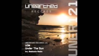 UDM - Under The Sun (Original Mix) [Unearthed Records]