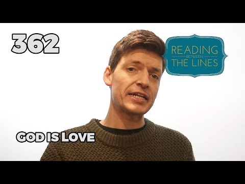 Reading Between the Lines 362 - God is Love
