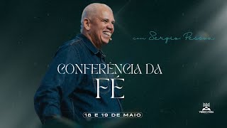 CONFERENCIA DA FÉ - Ap. SERGIO PESSOA - DOMINGO 19/05/2024
