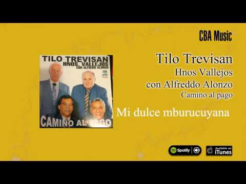 Tilo Trevisan / Hnos. Vallejos - Mi dulce mburucuyana
