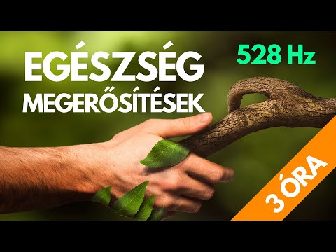 Egészség megerősítések | 3 óra | 528 Hz