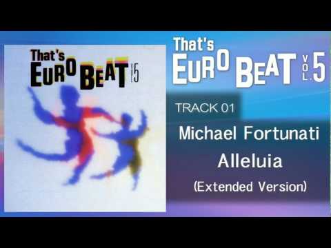 Michael Fortunati - Alleluia (Extended Version) That's EURO BEAT 05-01