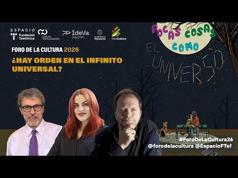 Foro de la cultura 2026. ¿Hay orden en el infinito universal?