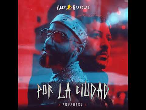 Alex Gargolas, Arcangel - Por La Ciudad (Audio Oficial)