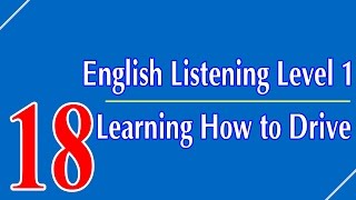 English Listening Level 1 - Lesson 18 - Learning How to Drive