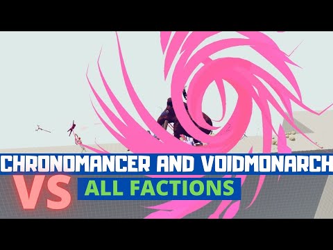 Chronomancer and Void Monarch vs all Factions -Totally Accurate Battle Simulator TABS