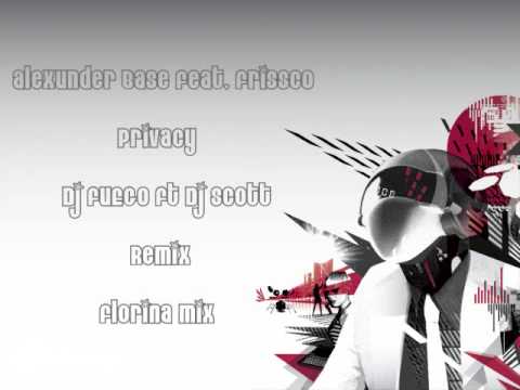 AlexUnder Base Feat Frissco Privacy Dj FuēGo Ft Dj Scott Remix Florina Mix