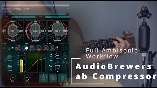 AudioBrewers ab Compressor: A Complete Ambisonic Workflow