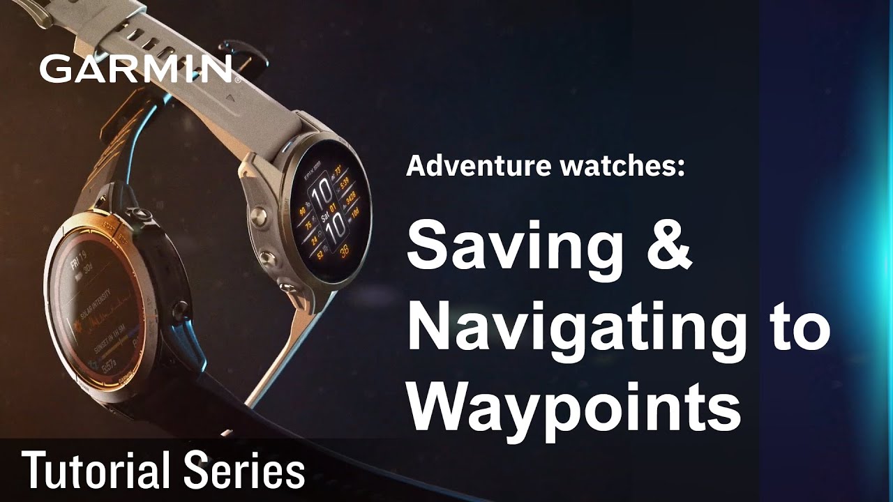 Tutorial – Adventure watches: Saving & Navigating to Waypoints
