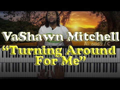 Turning Around For Me - Vashawn Mitchell