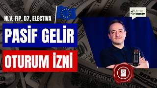 Pasif Gelir ile Avrupa Birliği'nde Oturum İzinleri : NLV, FIP, D7, Ele