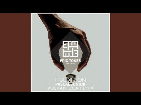 Holdin' On (Volkan Uca Remix)