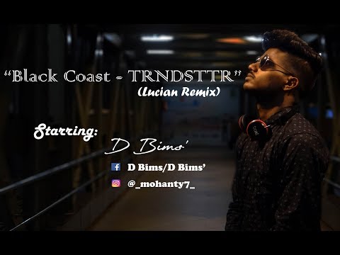 Black Coast - TRNDSTTR|| (Lucian Remix) || D Bims'