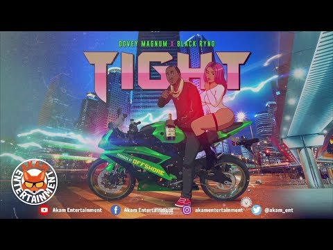 Blak Ryno Ft. Dovey Magnum - Tight - March 2019