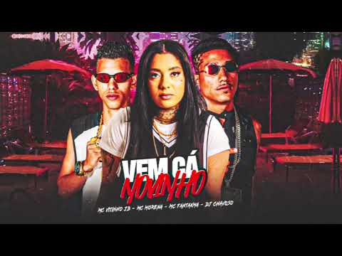 VEM CÁ NOVINHO  - MC FANTAXMA - MC VITINHO JB - MC MORENA