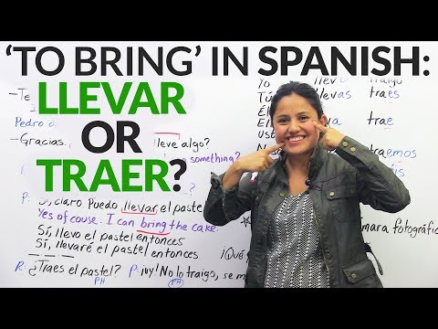 "To bring" in Spanish: "Llevar" or "Traer"? Video