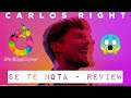 CARLOS RIGHT 😫 Se Te Nota | REACCION | CRITICA | REVIEW | TalCualAytor
