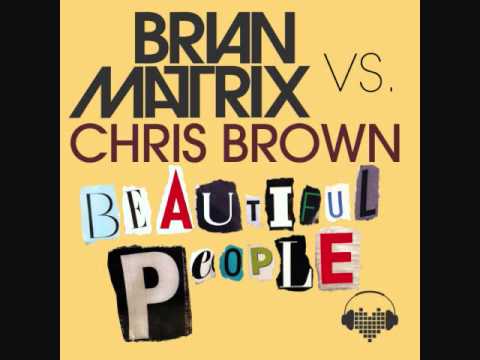 BRIAN MATRIX vs. CHRIS BROWN - BEAUTIFUL PEOPLE