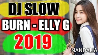 Download lagu DJ SLOW BURN - ELLIE G ● DJ SLOW FULL BASS TERBARU 2019 DUGEM mp3