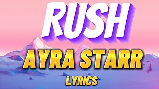 Ayra Starr Rush Lyrics