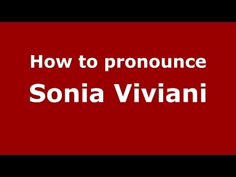 How to pronounce Sonia Viviani (Italian/Italy) - PronounceNames.com