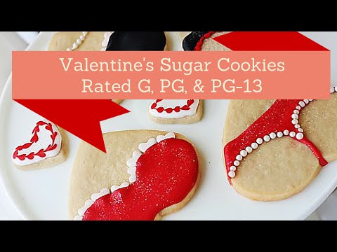 Valentine's Sugar Cookies - Rated G, PG & PG-13
